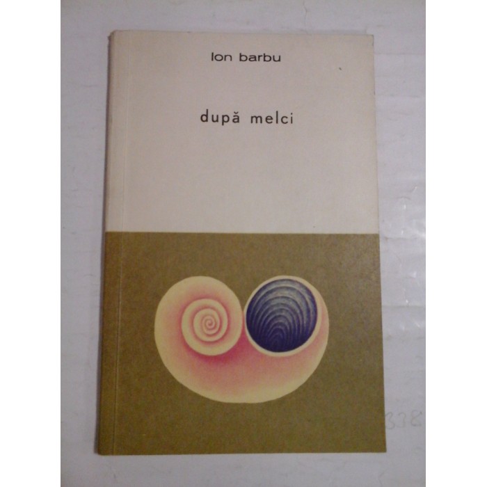 DUPA  MELCI (poezii)  -  Ion  BARBU